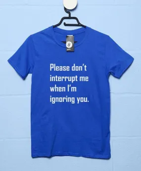 Ignoring You T-Shirt