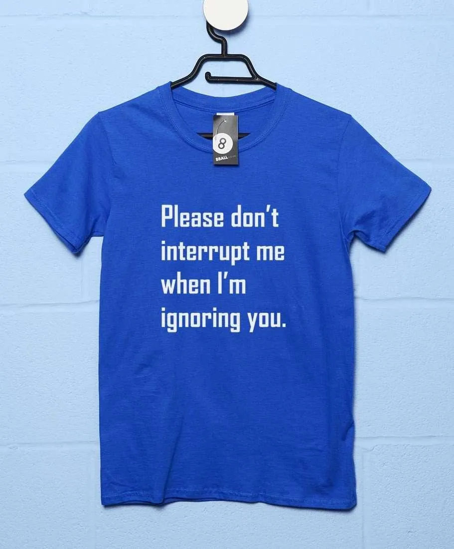 Ignoring You T-Shirt