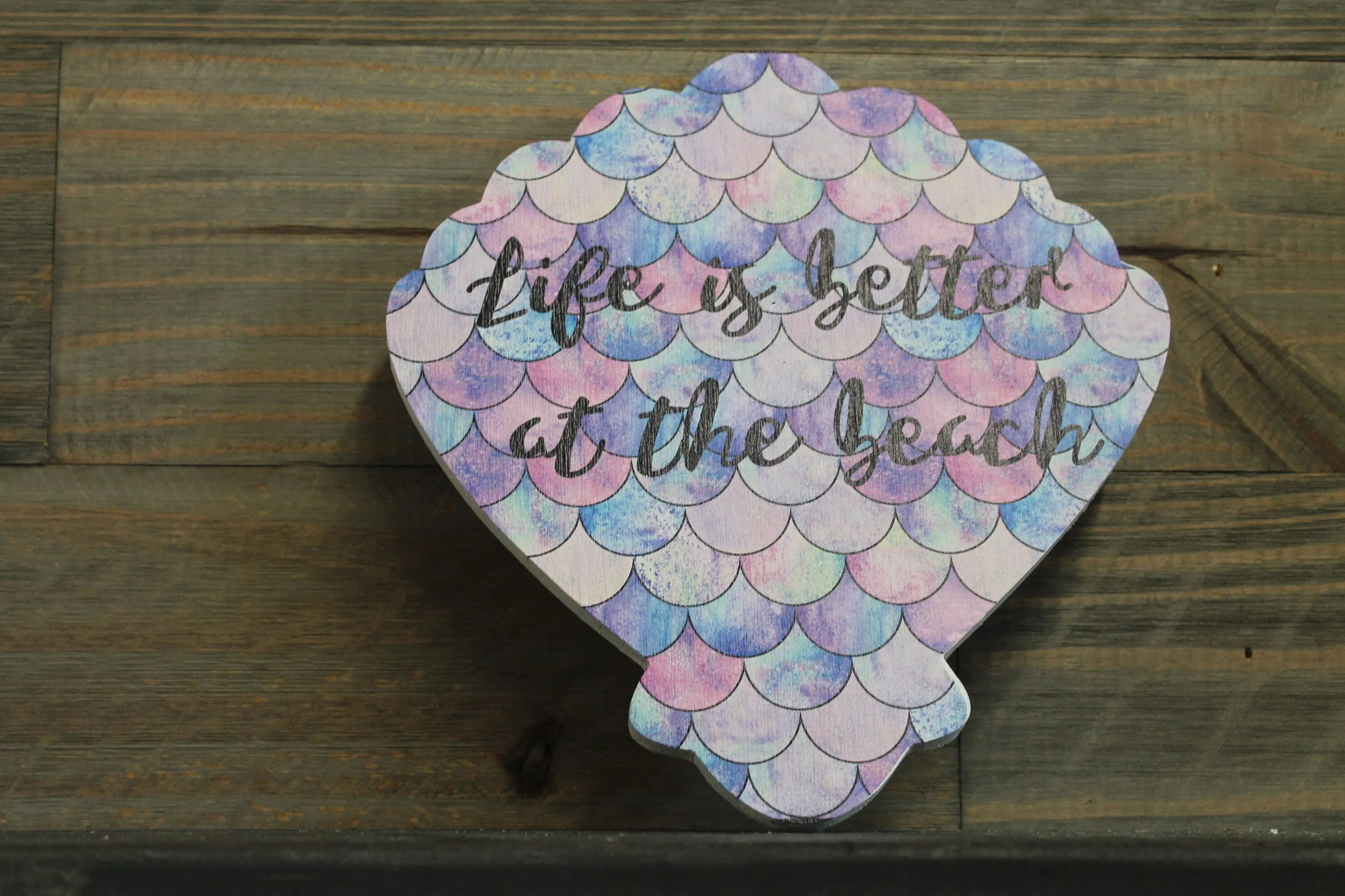 Seashell Printed Wood Decor Life is better at the beach Mermaid Beach Decor Home decor Gift Printed Decoration