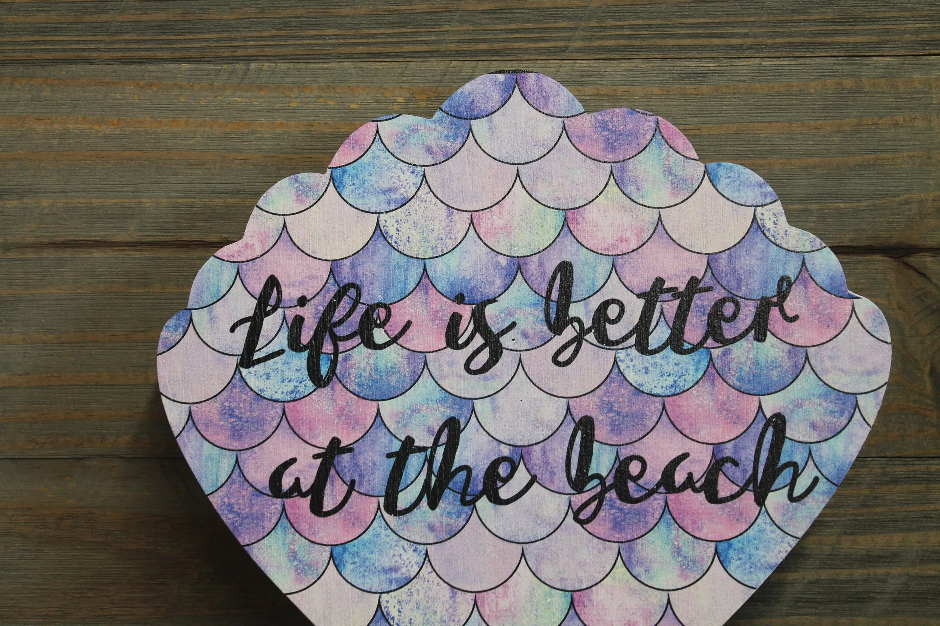 Seashell Printed Wood Decor Life is better at the beach Mermaid Beach Decor Home decor Gift Printed Decoration