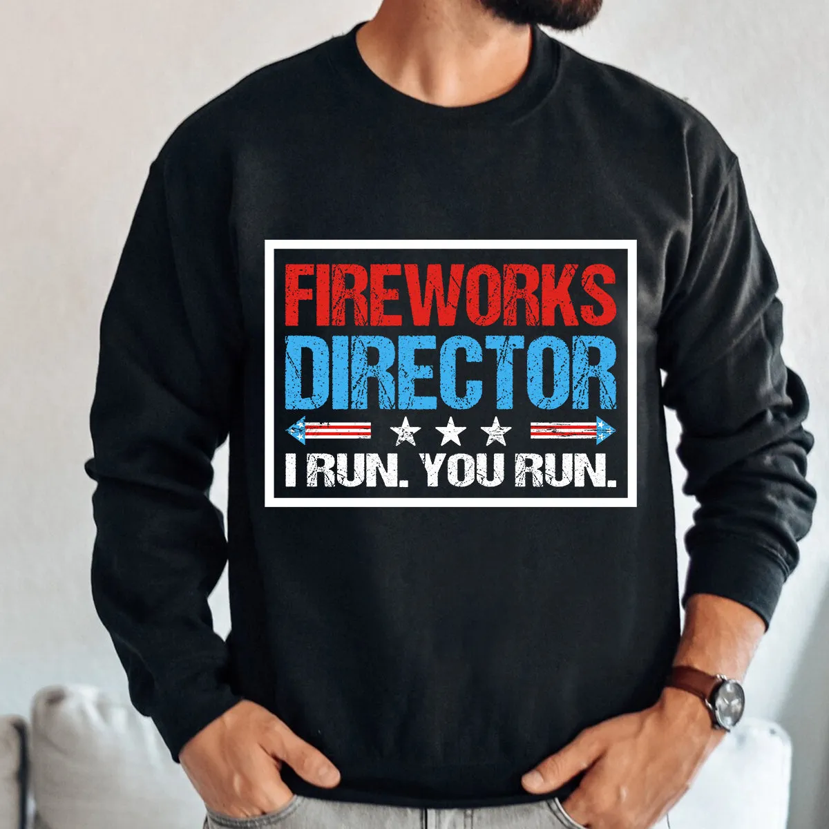 Teesdily | Fireworks Director I Run You Run Funny Shirt Happy 4Th Of July Graphic Crewneck American Pride Coffee Tea Cup Independence Day Gift Ideas